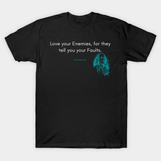 Benjamin Franklin Quote T-Shirt